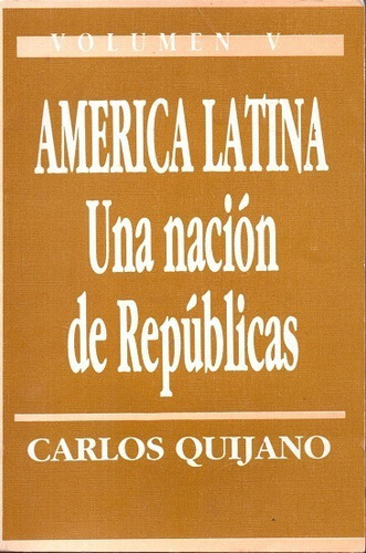 Libro: América Latina Una Nación De Repúblicas 5 / Quijano