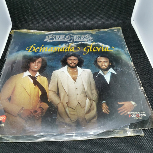 Disco 45 Rpm:bee Gees- Demasiada Gloria