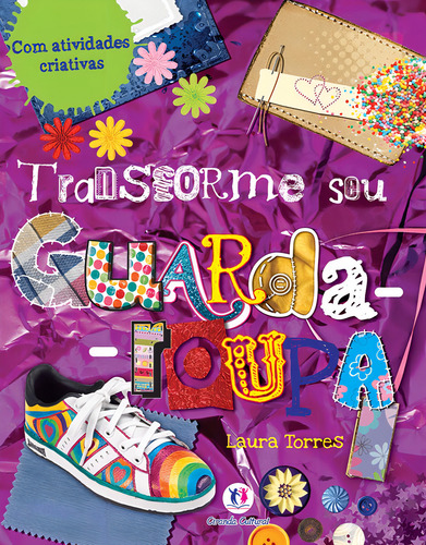 Transforme seu guarda-roupa, de Torres, Laura. Transforme Editorial Ciranda Cultural Editora E Distribuidora Ltda., capa mole em português, 2011