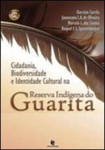 Cidadania, Biodiversidade E Identidade Cultural Na Reserva I, De Oliveira, Janassana. Editora Unijui, Capa Mole, Edição 1ª Edição - 2007 Em Português