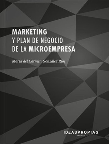 Marketing Y Plan De Negocio De La Microempresa - Gonzalez Ri