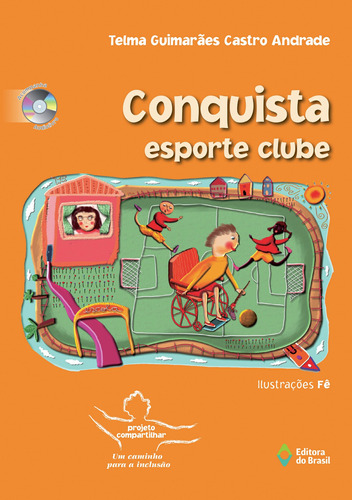 Conquista esporte clube, de Andrade, Telma Guimarães Castro. Série Projeto compartilhar Editora do Brasil, capa mole em português, 2006