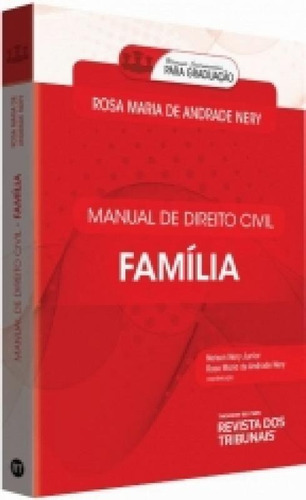 Manual De Direito Civil - Familia - Rt, De Rosa Maria De Andrade Nery. Editora Ed Revista Dos Tribunais Ltda, Capa Mole Em Português