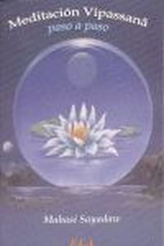 Meditación Vipassana Paso A Paso - Sayadaw, Mahasi