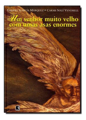 Senhor Muito Velho Com Umas Asas Enormes, Um, De Gabriel Garcia - Juv. Marquez. Editora Record, Capa Mole Em Português, 2006