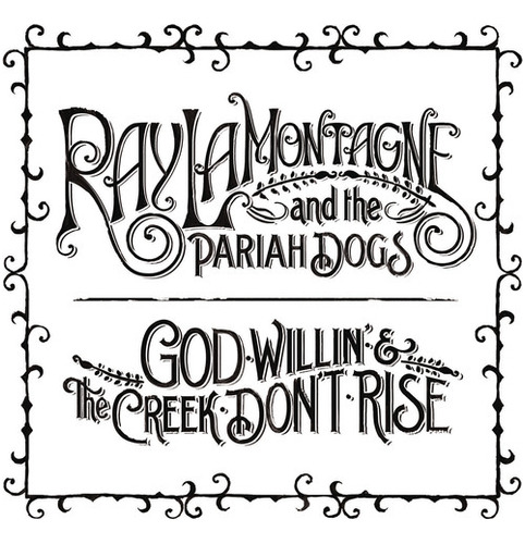 Ray & Pariah Dogs Lamontagne God Willin' And The Creek Do Cd