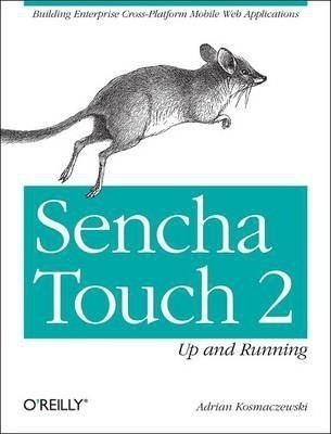 Sencha Touch 2 Up And Running - Adrian Kosmaczewski (pape...