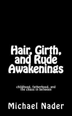 Libro Hair, Girth, And Rude Awakenings: Childhood, Father...