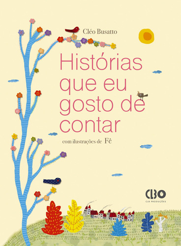Histórias que eu gosto de contar, de Busatto, Cléo. Editora CLB Produções Artísticas Ltda., capa dura em português, 2018