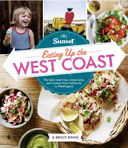 Libro: Sunset Eating Up The West Coast: The Best Road Trips,