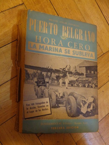 Puerto Belgrano Hora Cero. La Marina Se Subleva. M A Ca&-.