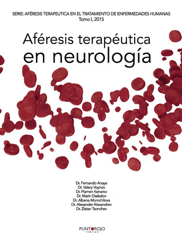 Aféresis Terapéutica En Neurología, De , Dr Fernando Anaya.., Vol. 1.0. Editorial Punto Rojo Libros S.l., Tapa Blanda, Edición 1.0 En Español, 2032