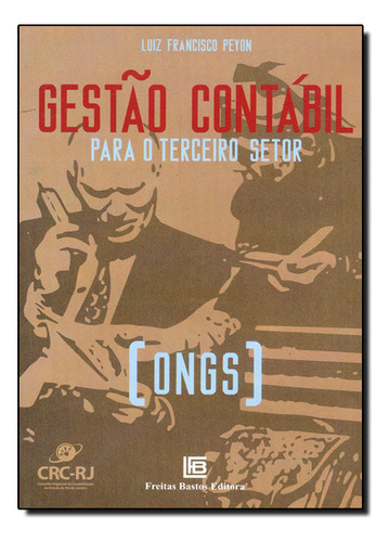 Gestao Contabil - Para O Terceiro Setor, De Peyon. Editora Freitas Bastos, Capa Dura Em Português
