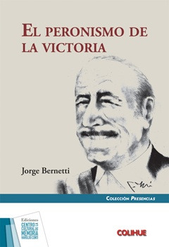 El Peronismo De La Victoria - Jorge Luis Bernetti