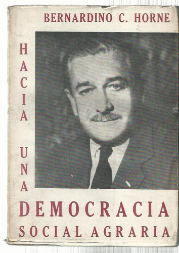 Horne Bernardino Hacia Una Democracia Social Agraria 1962