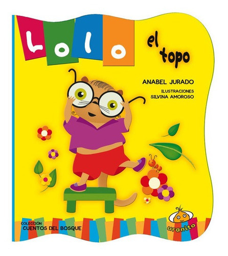Lolo, El Topo, de Jurado, Anabel. Editorial Uranito Editores en español