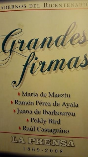 La Prensa Grandes Firmas - Maeztu, J De Ibarbourou, P Bird,