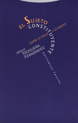 Libro El Sujeto Constituyente. Entre Lo Viejo Y Lo Nuevo