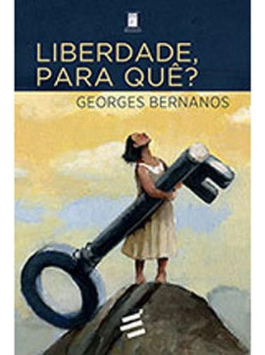 Liberdade, Para Quê?, De Bernanos, Georges. Editora E Realizaçoes, Capa Mole Em Português