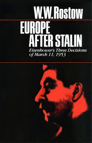 Europe After Stalin, De W. W. Rostow. Editorial University Texas Press, Tapa Blanda En Inglés