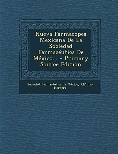 Libro: Nueva Farmacopea Mexicana De La Sociedad Farmacéutic