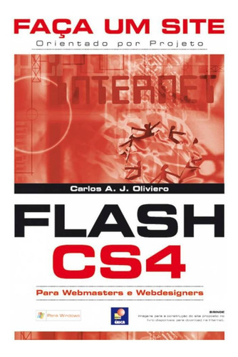 Faça Um Site Flash Cs4: Orientado Por Projeto Para Webmas..., De Carlos A. J. Oliviero. Editorial Editora Érica, Tapa Mole, Edición 1 En Português, 2009