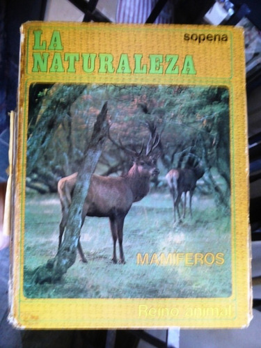 La Naturaleza - Reino Animal - Mamiferos - Sopena - 1981