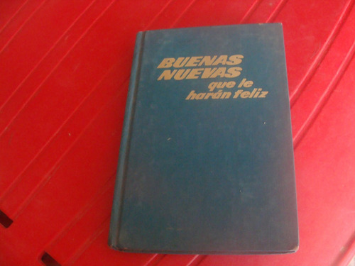 Libro Buenas Nuevas Que Le Haran Feliz , Año 1976  , 187 Pag