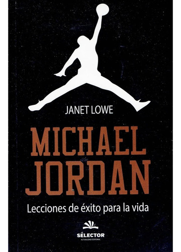 Michael Jordan: Lecciones De Éxito Para La Vida