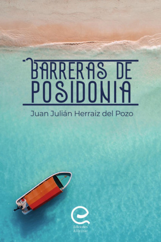 Libro: Barreras De Posidonia. Juan Julián Herraiz Del Pozo. 