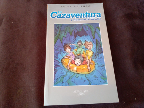 Helen Velando. Los Cazaventura Y El Secreto De Yucatán.