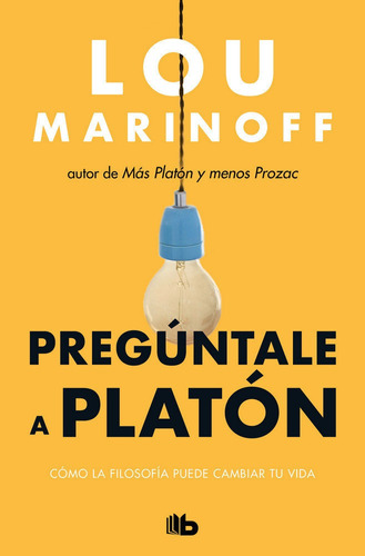 Preguntale A Platon - Lou Marinoff