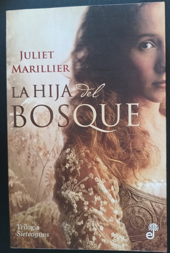 La Hija Del Bosque - Juliet Marillier (trilogia Sieteaguas)