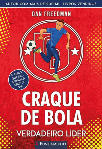 Craque De Bola 05 - Verdadeiro Líder, De Dan Freedman.