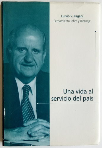 Una Vida Al Servicio Del País Fulvio Pagani Ed Arcor Libro