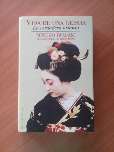 Biografía Vida De Una Geisha. Mineko Iwasaki. Japón 