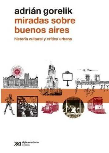 Libro - Miradas Sobre Buenos Aires - Adrian Gorelik