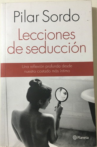 Libro Lecciones De Seduccion - Pilar Sordo 