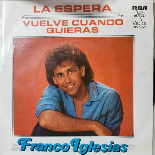 Disco 45 Rpm: Franco Iglesias- La Espera, Vuelve Cuando