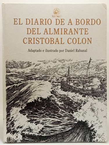 El Diario Del Almirante Cristóbal Colón - Ilustrado - 1992