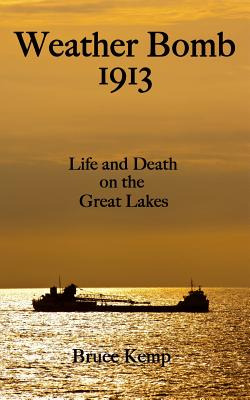 Libro Weather Bomb 1913: Life And Death On The Great Lake...