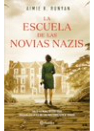 La Escuela De Las Novias Nazis, De Runyan; Aimie. Editorial Planeta, Tapa Blanda, Edición 1 En Español, 2023