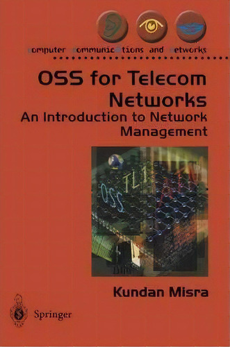 Oss For Telecom Networks : An Introduction To Network Management, De Kundan Misra. Editorial Springer London Ltd, Tapa Blanda En Inglés, 2004