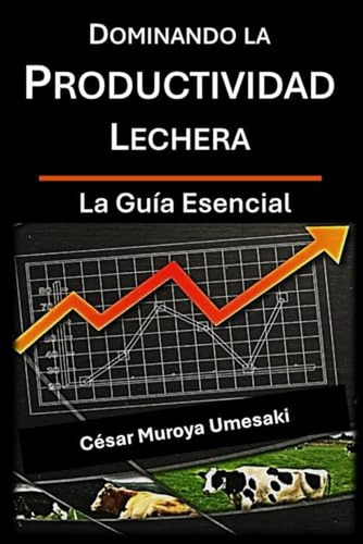 Curso Productividad De Las Vacas Lecheras: Curso Teorico Pra