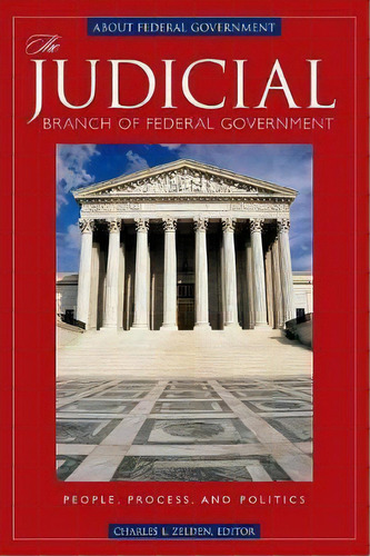 The Judicial Branch Of Federal Government, De Charles L. Zelden. Editorial Abc Clio, Tapa Dura En Inglés