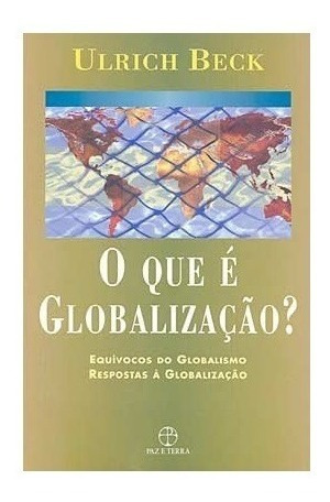 Livro O Que É Globalização? - Ulrich Beck