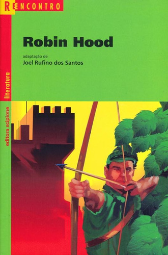 Robin Hood, de () Santos, Joel Rufino dos/ () Santos, Joel Rufino dos. Série Reecontro literatura Editora Somos Sistema de Ensino, capa mole em português, 2002