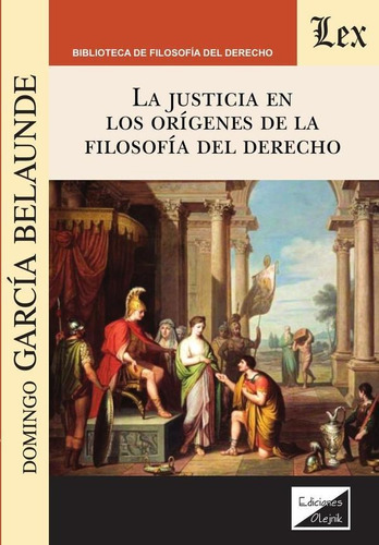 Justicia En Los Orígenes De La Filosofía Del - Domingo Ga...