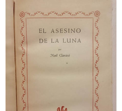 El Asesino De La Luna - Noel Clarasó - José Janés - 1947
