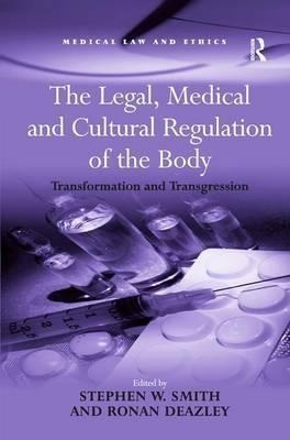 The Legal, Medical And Cultural Regulation Of The Body - ...